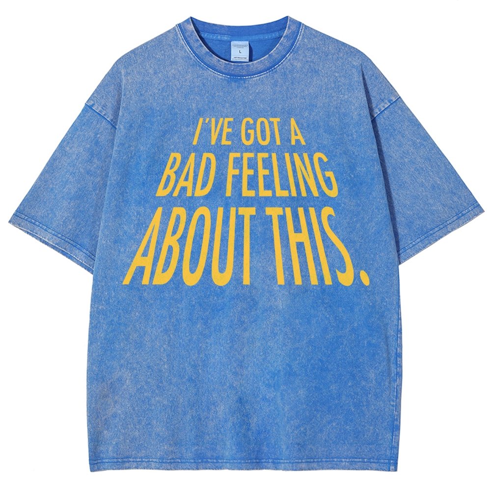 I've Got A Strange Feeling About This Vintage Distressed T-shirt