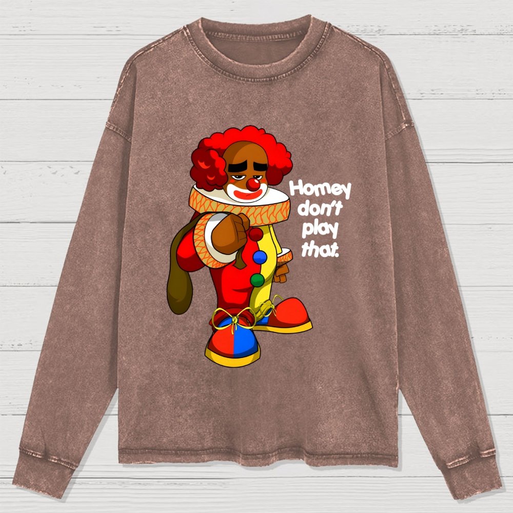 Homey Don’T Play That Washed Long Sleeve Tee