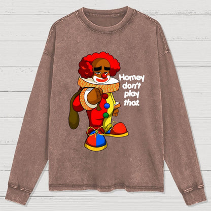 Homey Don’T Play That Washed Long Sleeve Tee