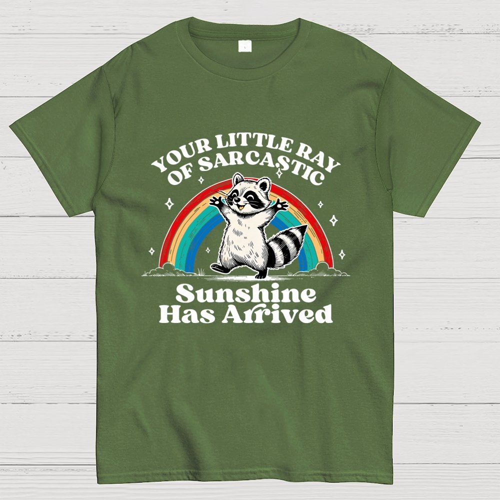Your Little Ray of Sarcastic Sunshine Has Arrived Geek T-Shirt