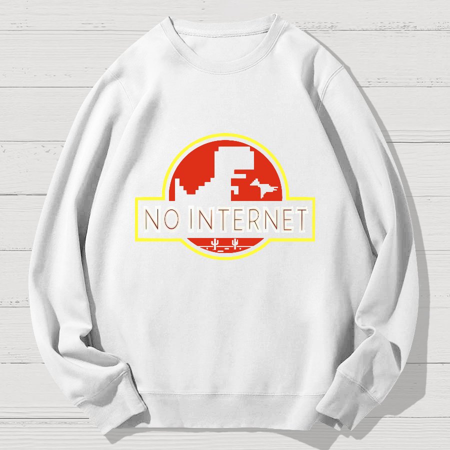 No Internet Funny Geek Cotton Sweatshirt