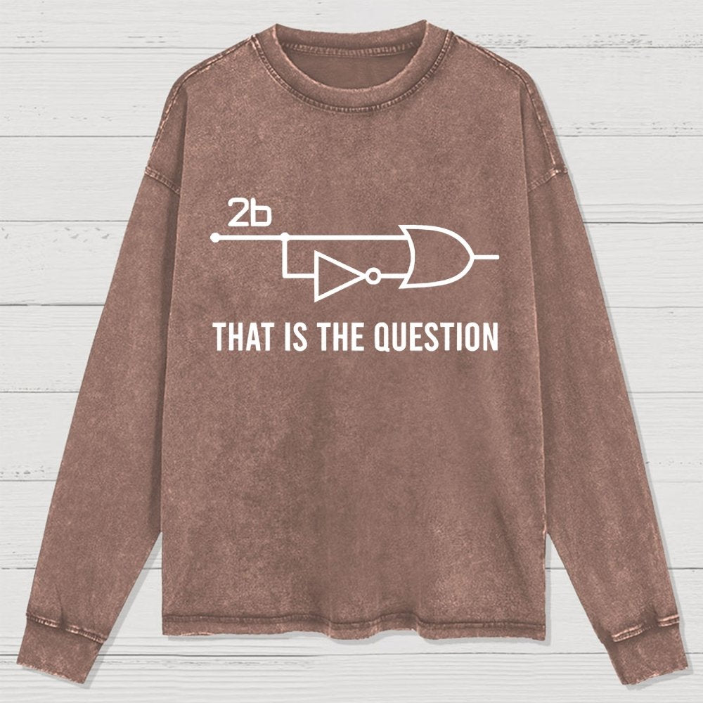 To Be Or Not To Be - Funny Electrical Engineer Washed Long Sleeve Tee