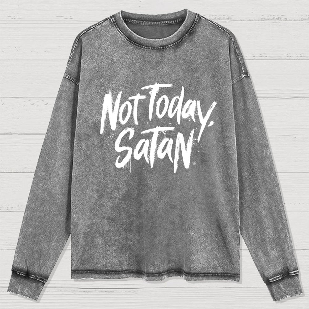 Not Today Satan Washed Long Sleeve Tee