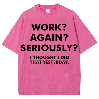 Work？Again？Seriously？Vintage Distressed T-shirt