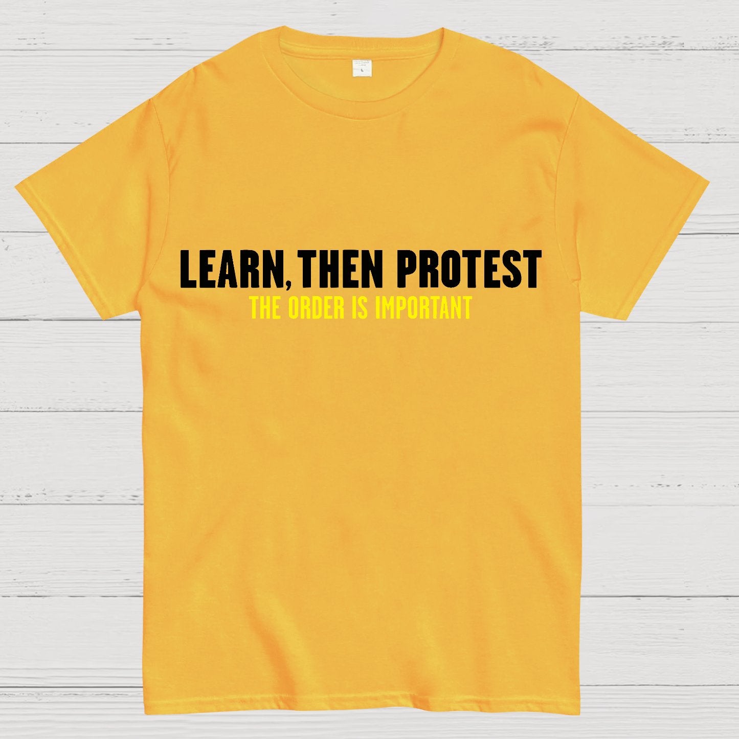Learn, Then Protest .Geek T-Shirt