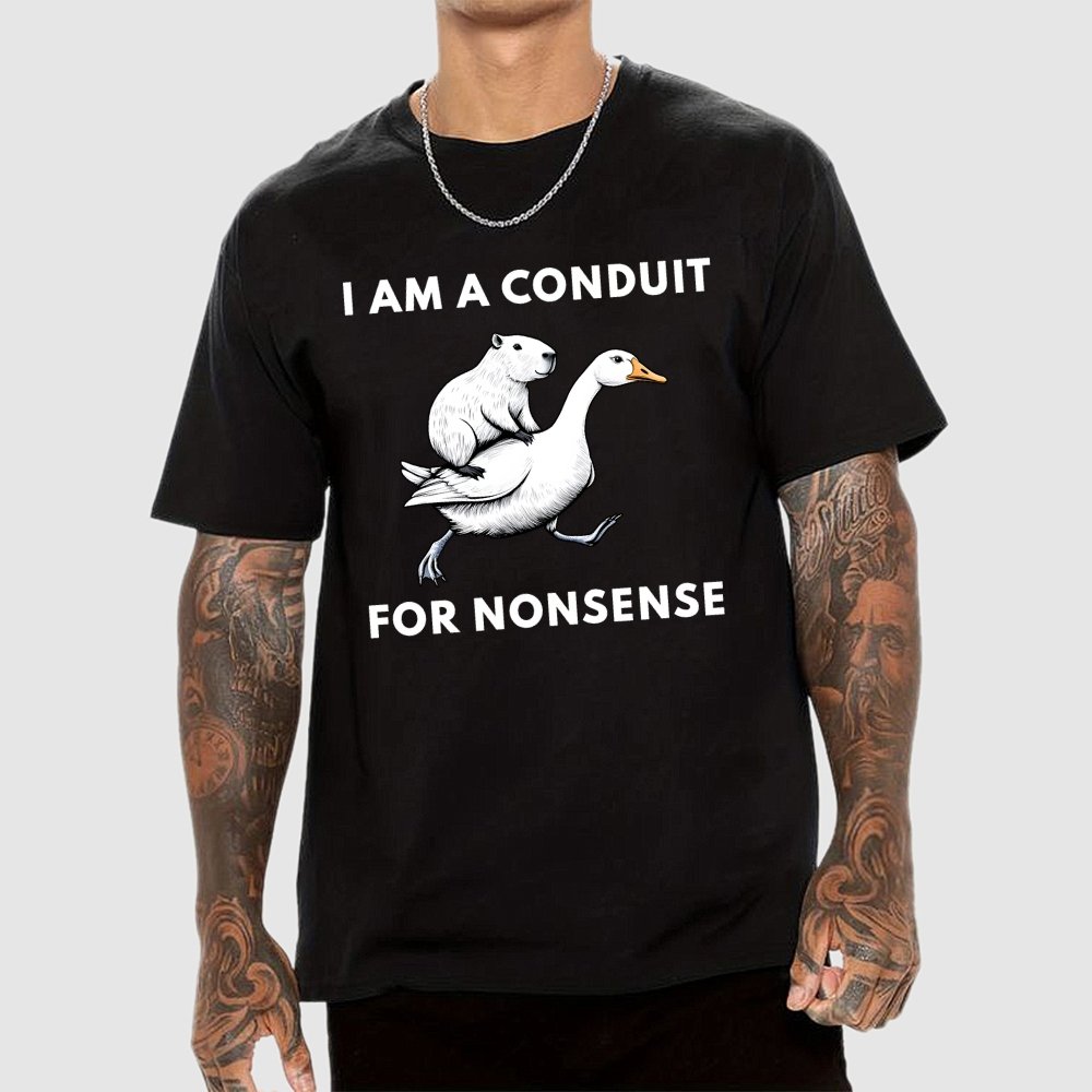 I Am A Conduit For Nonsense Geek T-Shirt
