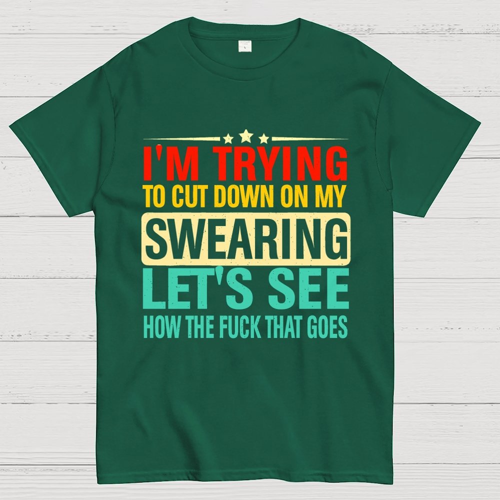 I'm Trying to Cut Down on Swearing Geek T-Shirt