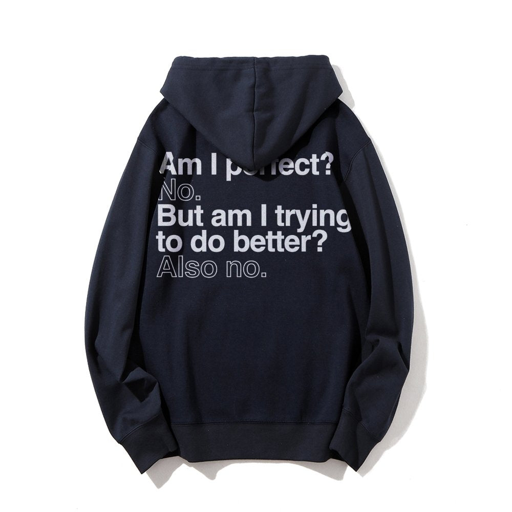 Am I Perfect No    Printed Back Unisex Cotton Hoodie