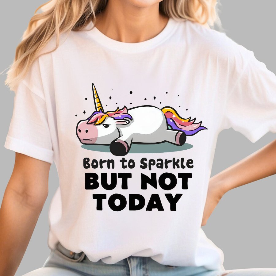 Born To Sparkle But Not Today Geek T-Shirt