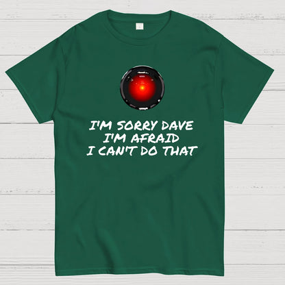 I'm Sorry Dave Geek T-Shirt