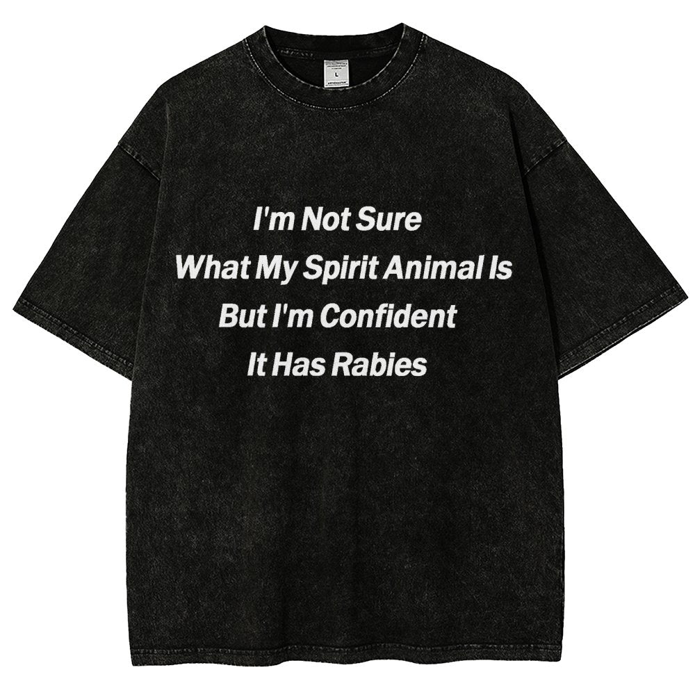 Im Not Sure What My Spirit Animal Is Vintage Distressed T-shirt