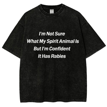 Im Not Sure What My Spirit Animal Is Vintage Distressed T-shirt