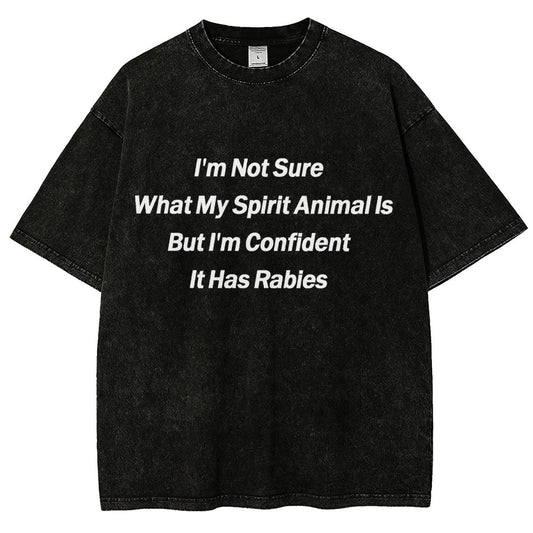 Im Not Sure What My Spirit Animal Is Vintage Distressed T-shirt