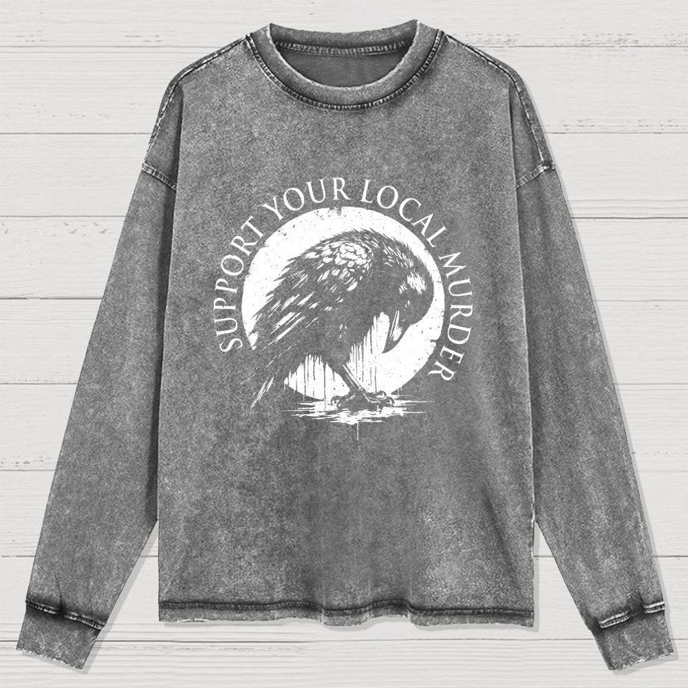 Support Your Local Murder Washed Long Sleeve Tee