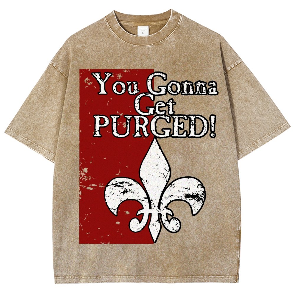 You Gonna Get Purged Fleur De Lis Aged Vintage Distressed T-shirt