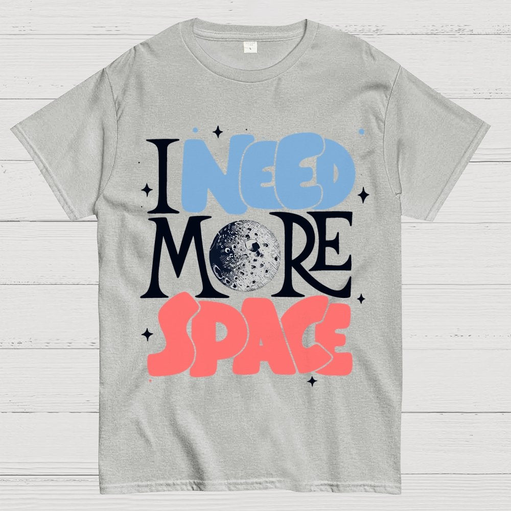 I Need More Space Geek T-Shirt