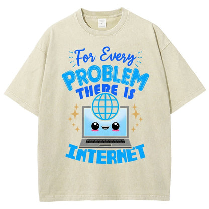 For Every Problem There Is Internet Vintage Distressed T-shirt