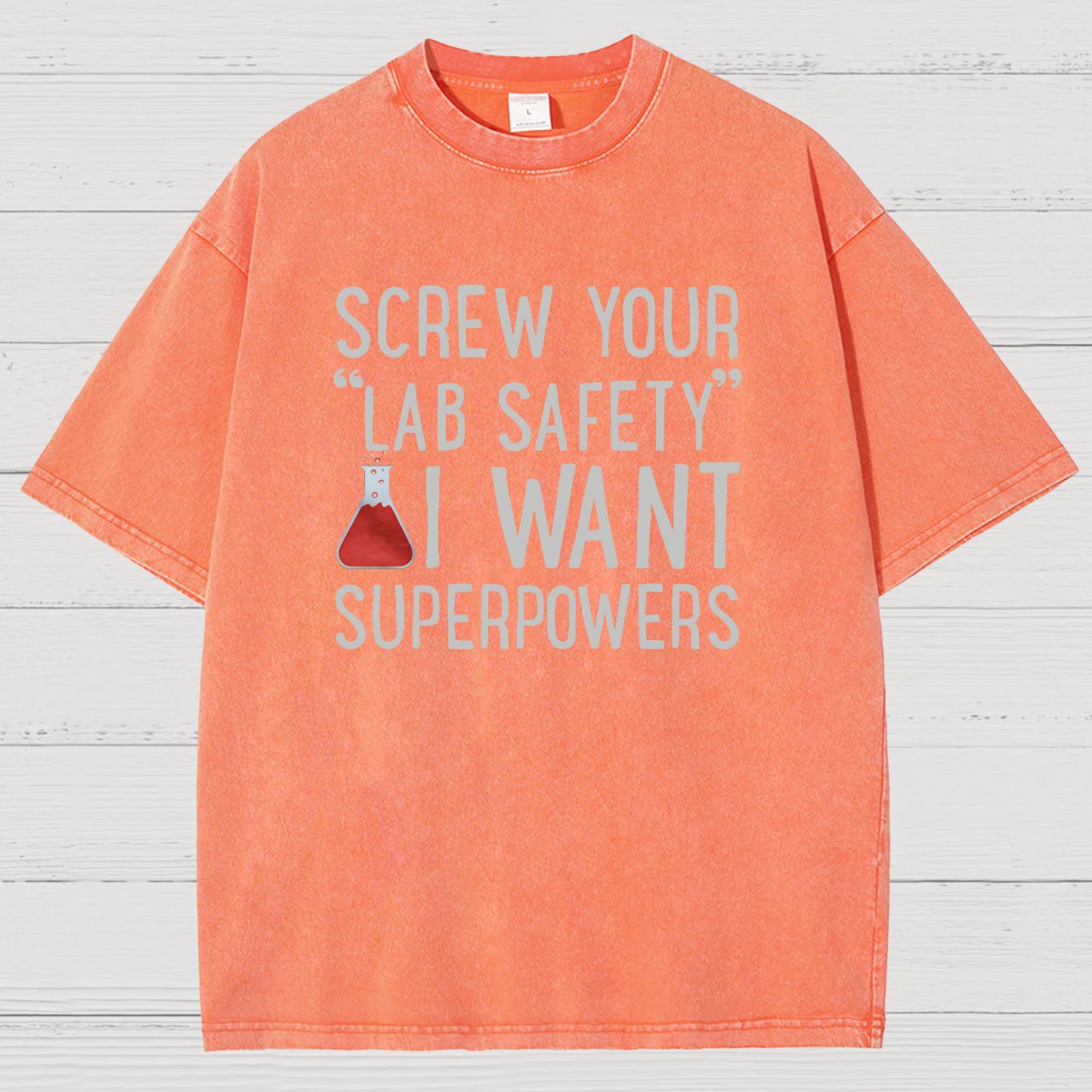 Screw Your “Lab Safety”i Want Superpoweners Vintage Distressed T-shirt