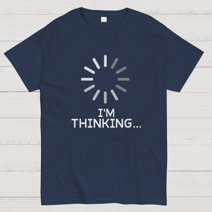 I'm Thinking Geeky T-Shirt