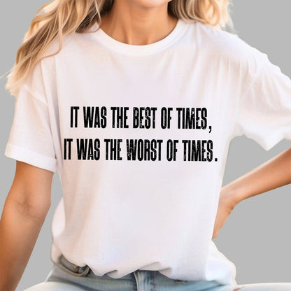 It Was The Best Of Times, It Was The Worst Of Times Geek T-Shirt