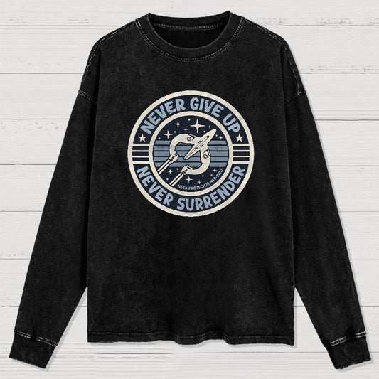 Never Give Up Never Surrender! Geek Washed Long Sleeve Tee