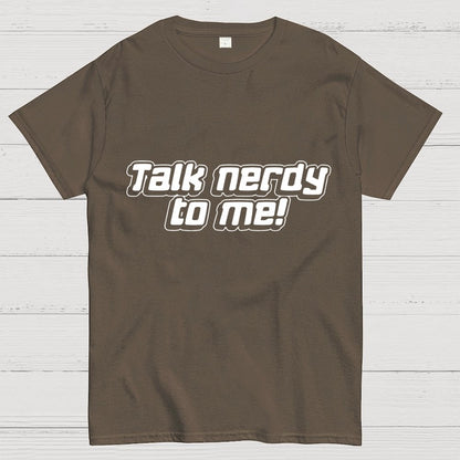 Talk Nerdy To Me Unisex Geek T-Shirt