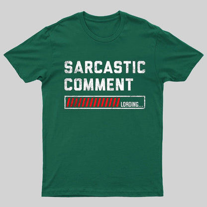 Sarcastic Comment Loading Please Wait Fun Sarcastic Humor Unisex T-Shirt