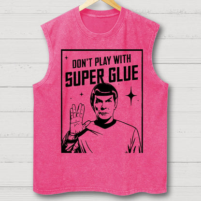 Don't Play With Superglue Vintage Distressed Washed Tank