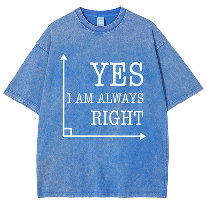 Yes I'm Always Right Vintage Distressed T-shirt