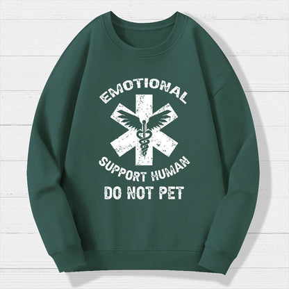 Emotional Support Human Do Not Pet Geek Cotton Sweatshirt