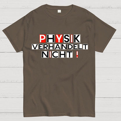 Physik verhandelt nicht Geek T-Shirt