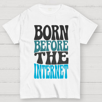 Born Before the Internet Geek T-Shirt
