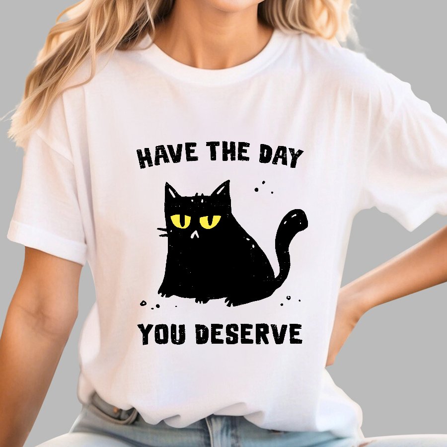 Have The Day You Deserve Karma Kitten Geek T-Shirt