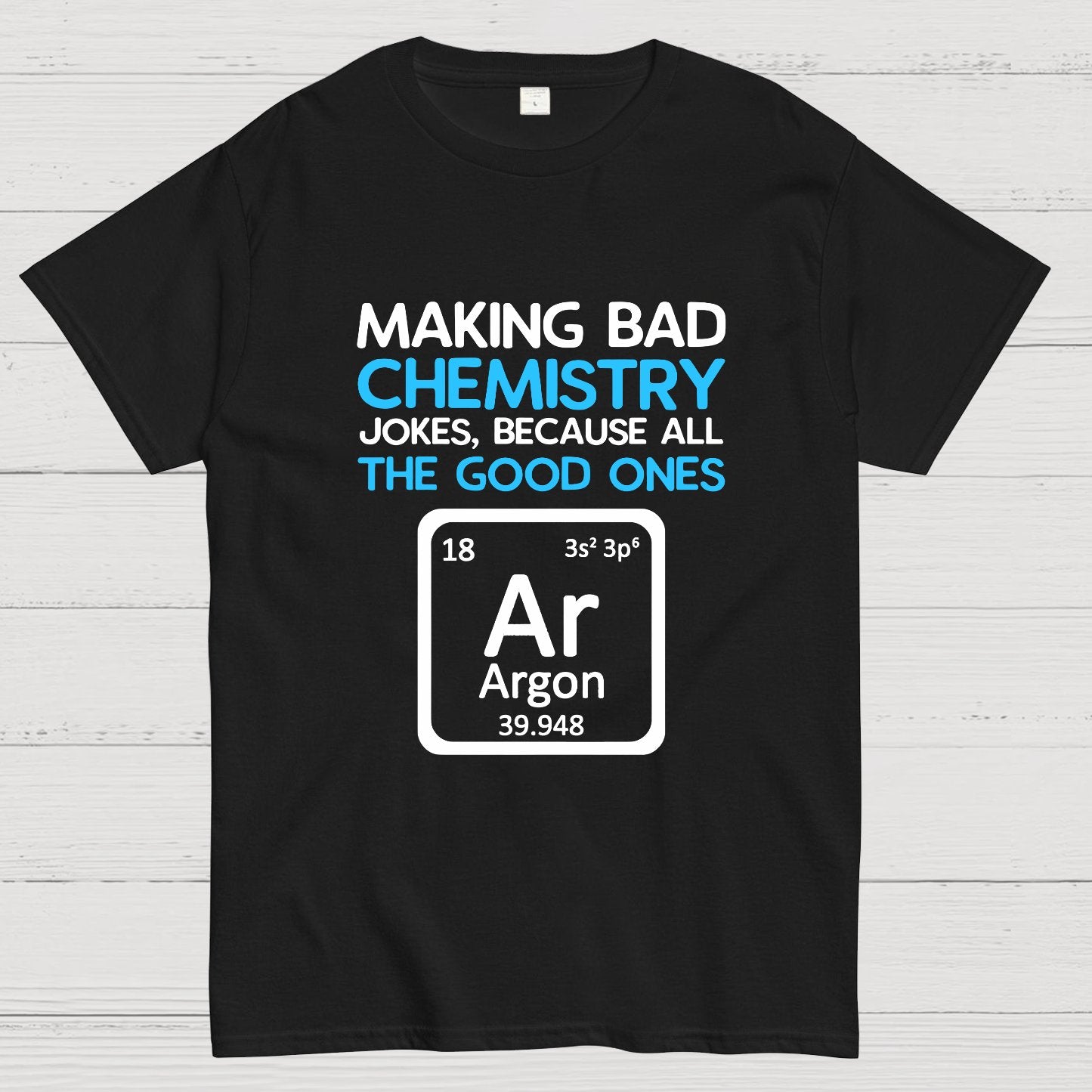 Science Puns Geeky T-Shirt