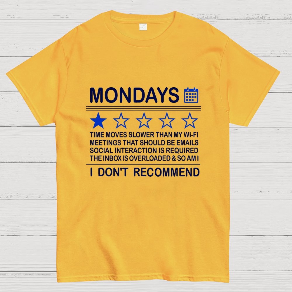 I Don't Recommend Mondays Geek T-Shirt