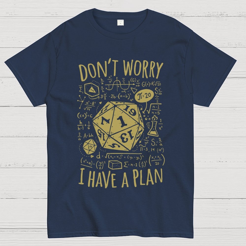 I Have a Plan Geek T-Shirt