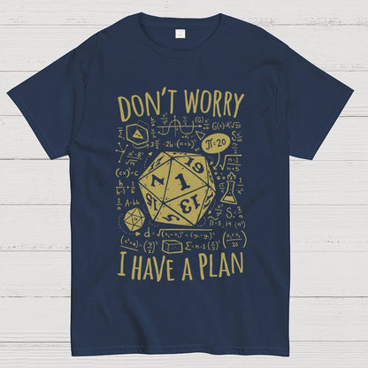 I Have a Plan Geek T-Shirt