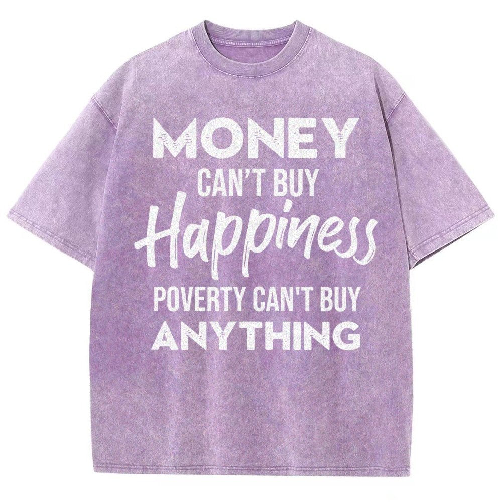 Money Can't Buy Happiness - Poverty Can't Buy Anything Vintage Distressed T-shirt