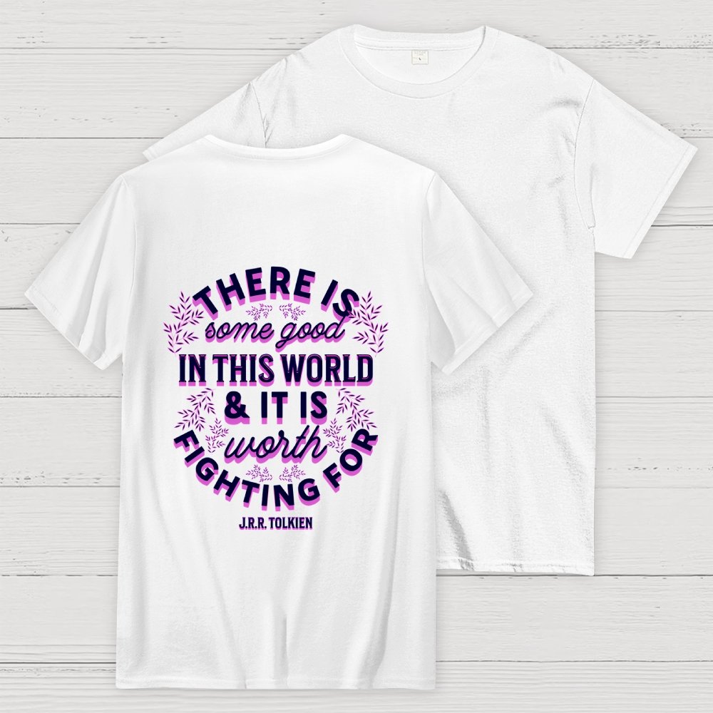 There is Some Good in This World Front And Back Printing Geek T-Shirt