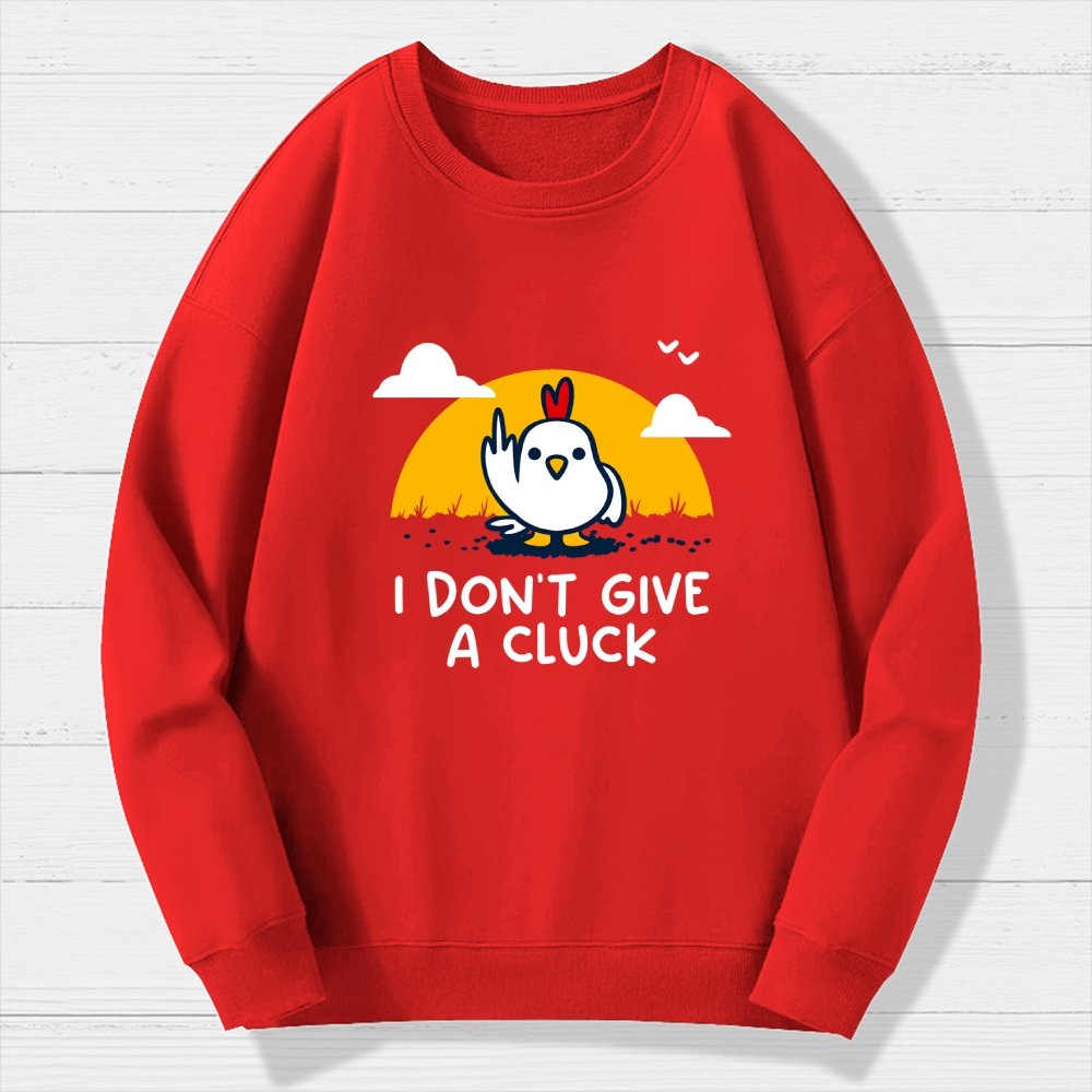 Don’t Give A Cluck Geek Cotton Sweatshirt