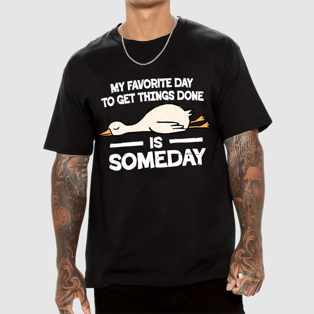 Favorite Day Is Someday Geek T-Shirt