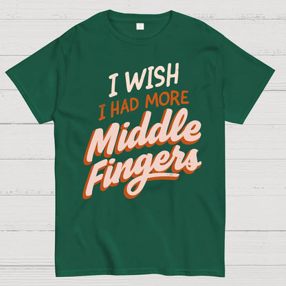 I Wish I Had More Middle Fingers Geek T-Shirt