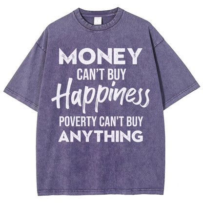 Money Can't Buy Happiness - Poverty Can't Buy Anything Vintage Distressed T-shirt