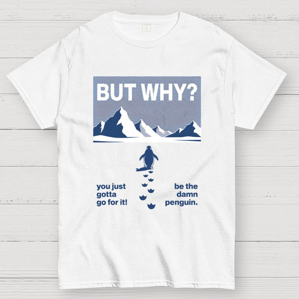 But Why Geek T-Shirt
