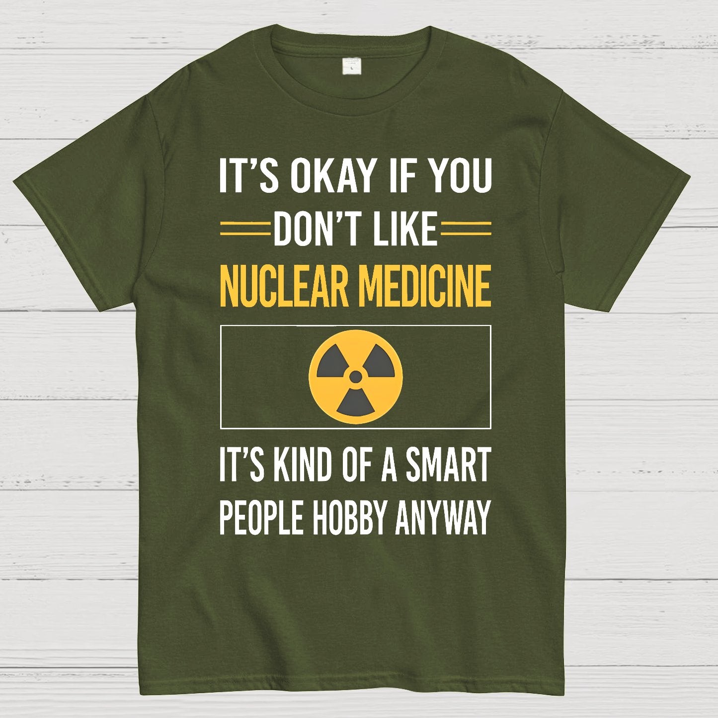 Funny Smart People Nuclear Medicine Geek T-Shirt