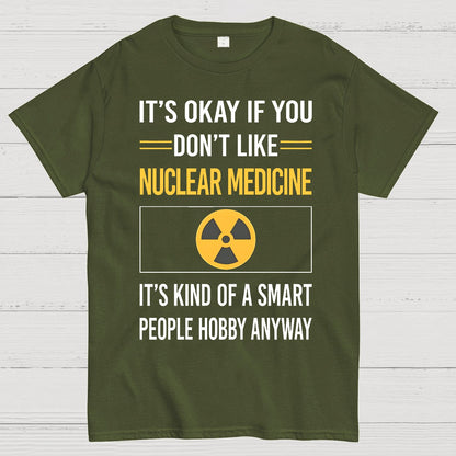 Funny Smart People Nuclear Medicine Geek T-Shirt