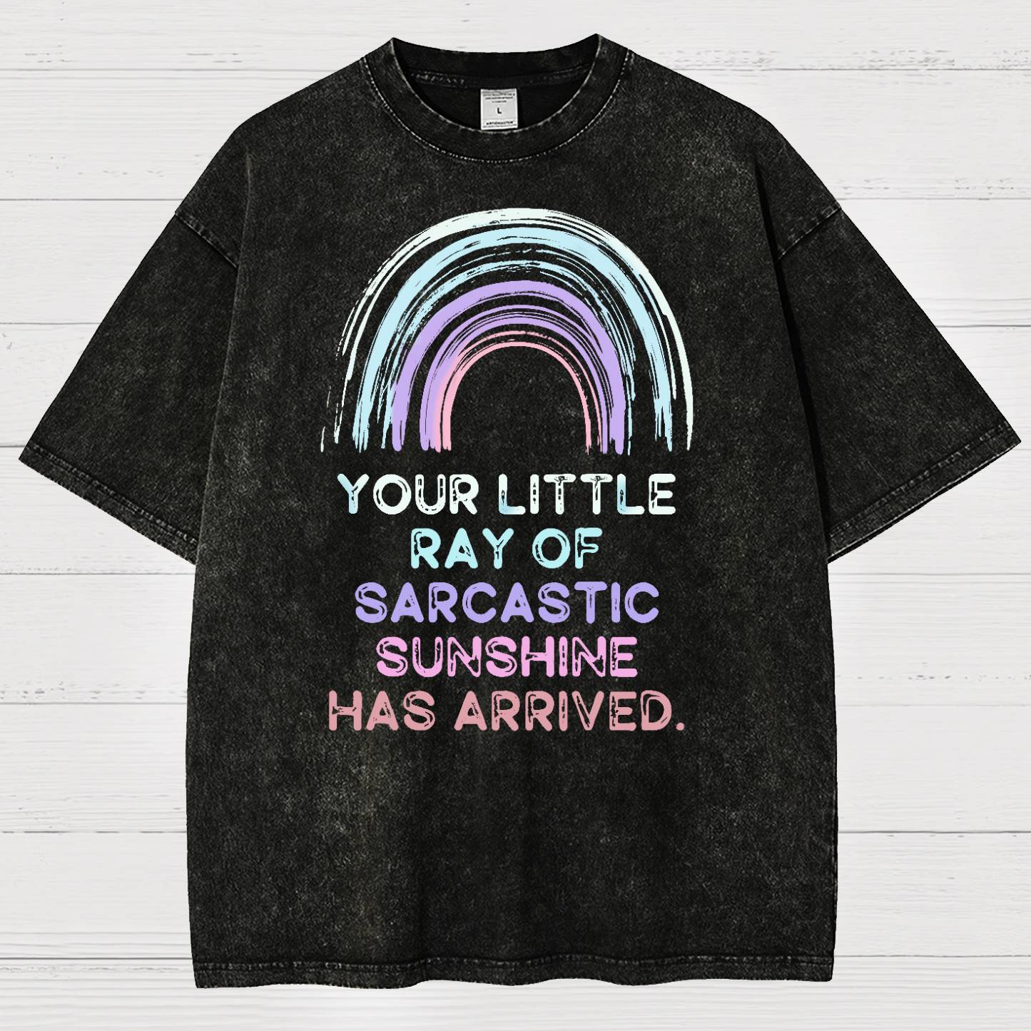 Your Little Ray of Sarcastic Sunshine Has Arrived  Vintage Distressed T-shirt