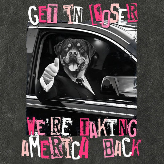 Get In Loser We're Taking America Back Cotton Hat