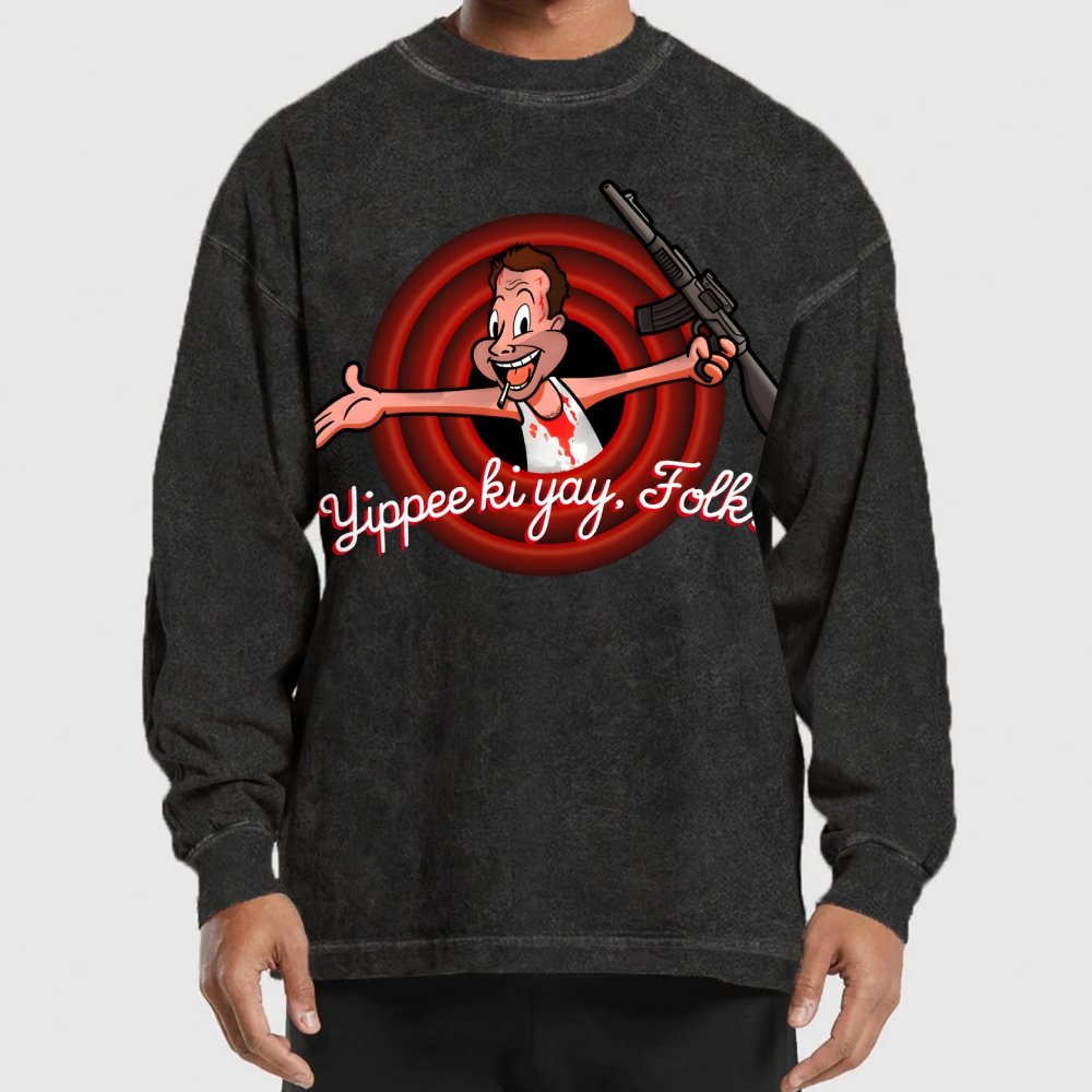 Yippee Ki Yay  Folks! Washed Long Sleeve Tee