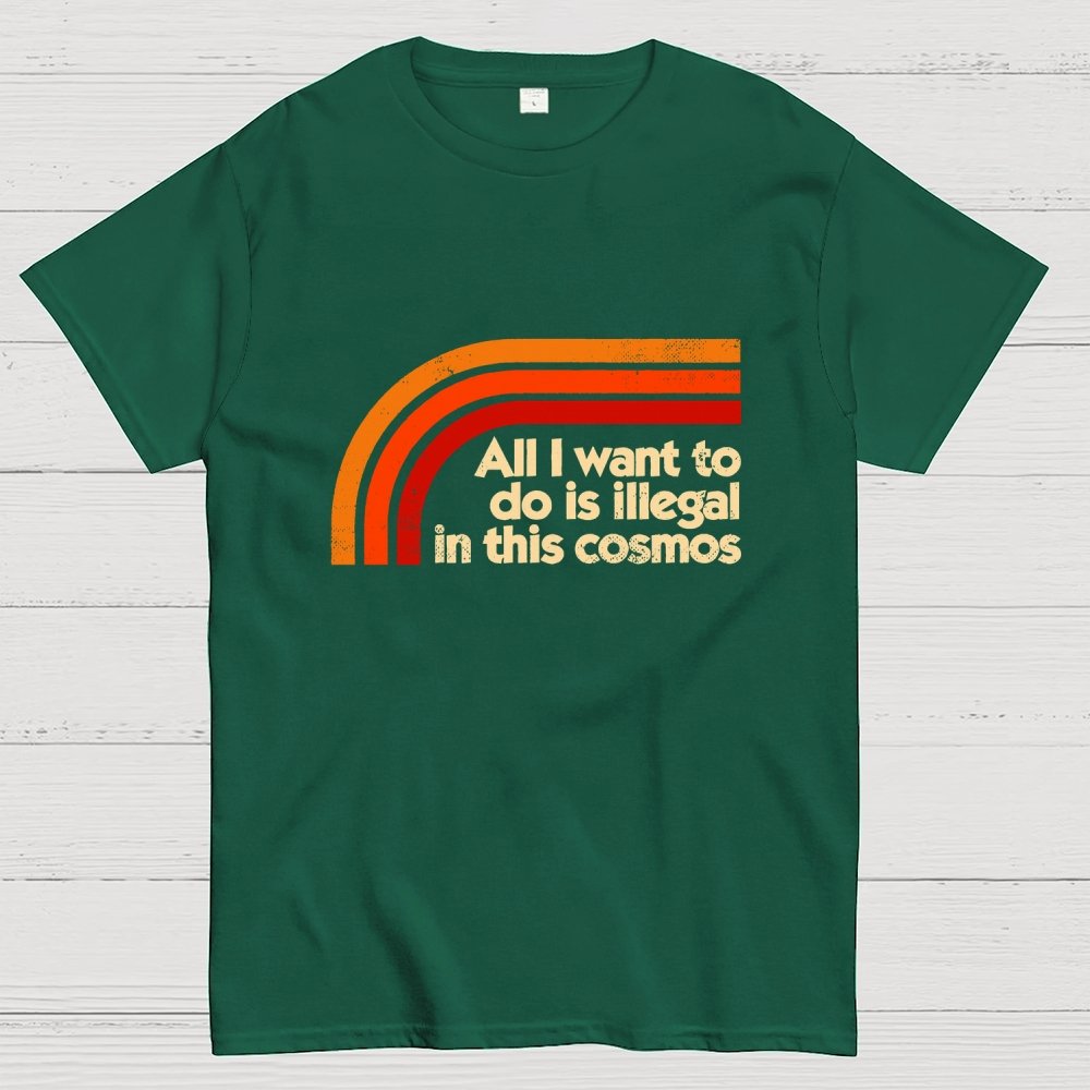 All I Want To Do Is Illegal Geek T-Shirt